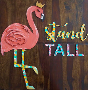 Flamingo , Stand TALL - Art on Wood